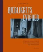 Øjeblikkets evighed af Esben Tange