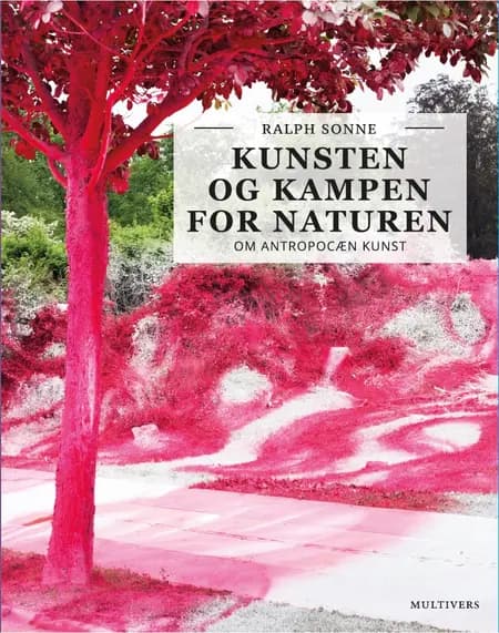 Kunsten og kampen for naturen af Ralph Sonne