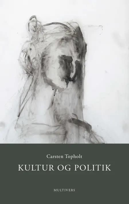 Hvorfor kulturpolitik? af Carsten Topholt