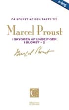 På sporet af den tabte tid: I skyggen af unge piger i blomst 2 af Marcel Proust
