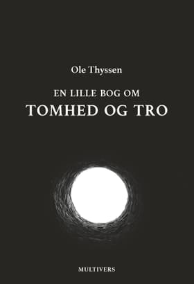 En lille bog om tomhed og tro af Ole Thyssen