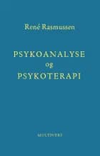 Psykoanalyse og psykoterapi af René Rasmussen