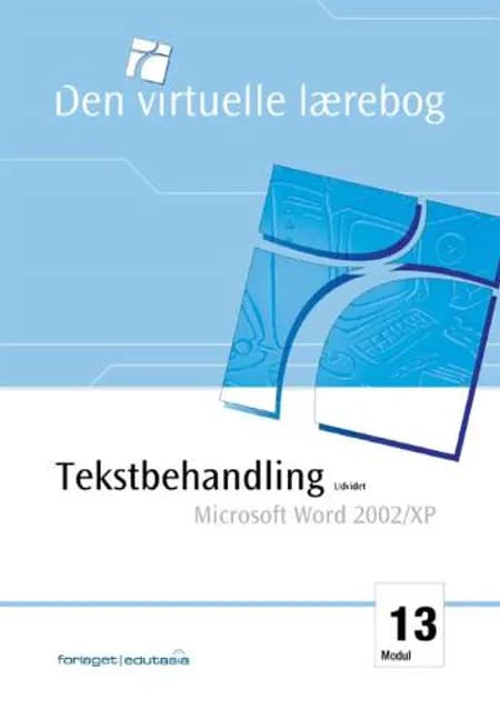 Tekstbehandling, udvidet - Microsoft Word 2002/XP af Lone Riemer Henningsen