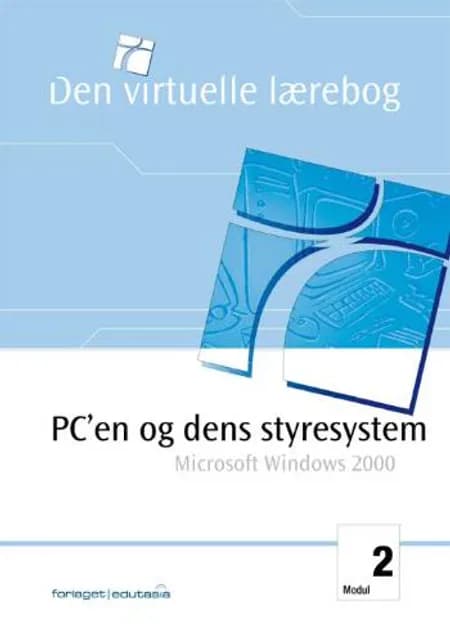 PC´en og dens styresystem - MS Windows 2000 af Lone Riemer