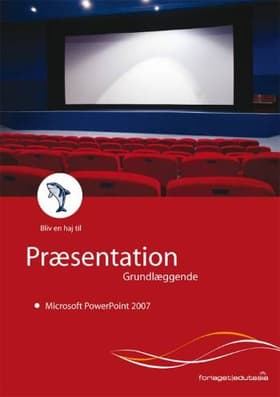 Bliv en haj til præsentation, grundlæggende - Microsoft PowerPoint 2007 af Lone Riemer Henningsen
