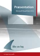 PowerPoint 2016 af Tine Nøhr Stenild