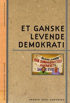 Et ganske levende demokrati af Jørgen Goul Andersen