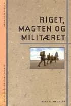 Riget, magten og militæret