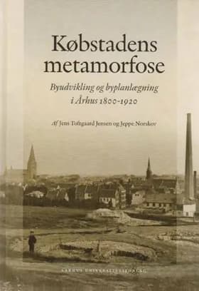 Købstadens metamorfose af Jens Toftgaard Jensen