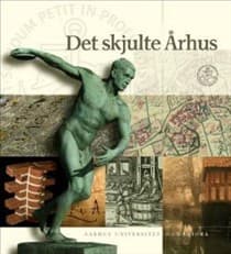 Det skjulte Århus af .