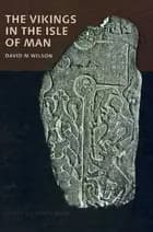 The Vikings in the Isle of Man