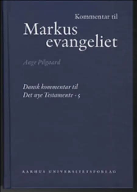 Kommentar til Markusevangeliet af Aage Pilgaard