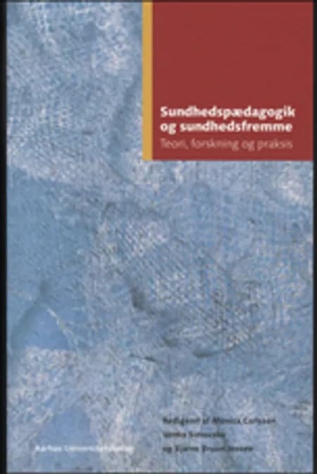 Sundhedspædagogik og sundhedsfremme af Bjarne Bruun Jensen