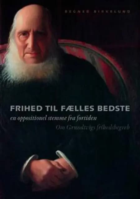 Frihed til fælles bedste af Regner Birkelund