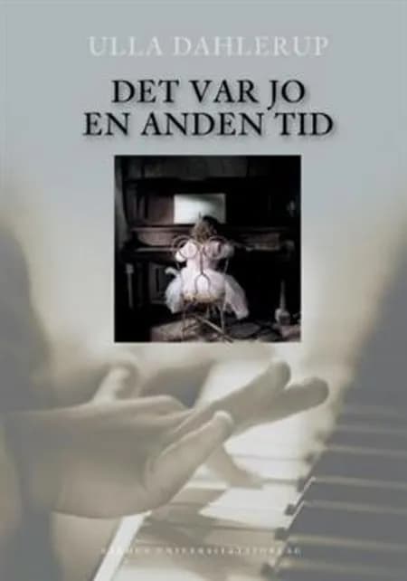 Det var jo en anden tid af Ulla Dahlerup