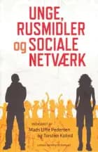 Unge, rusmidler og sociale netværk af Mads Uffe Pedersen og Torsten Kolind