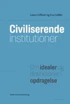 Civiliserende institutioner af Laura Gilliam og Eva Gulløv