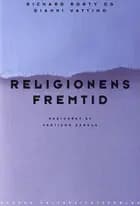 Religionens fremtid af Richard Rorty","Gianni Vattimo