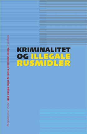 Kriminalitet og illegale rusmidler af Helle Vibeke Dahl