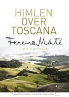 Himlen over Toscana af Ferenc Máté