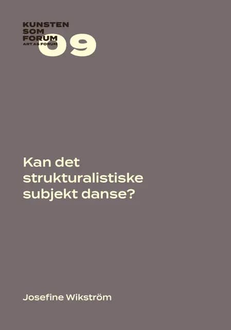Kan det strukturalistiske subjekt danse? af Josefine Wikström