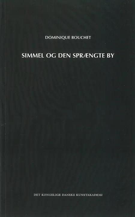 Simmel og den sprængte by af Dominique Bouchet