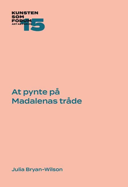 At pynte på Madalenas tråde af Julia Bryan-Wilson