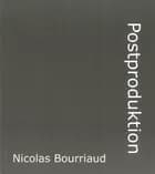 Postproduktion af Nicolas Bourriaud