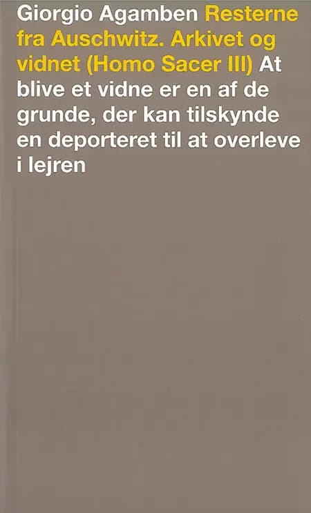 Resterne fra Auschwitz - Arkivet og vidnet af Giorgio Agamben