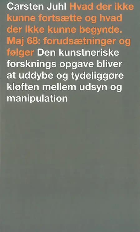 Hvad der ikke kunne fortsætte og hvad der ikke kunne begynde af Carsten Juhl