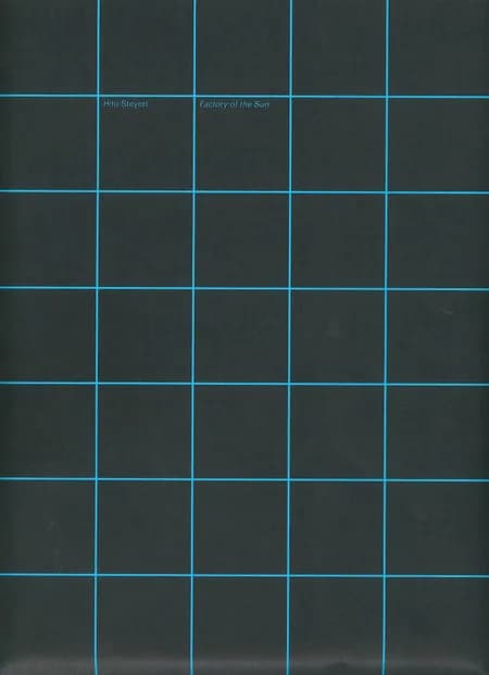 Factory of the sun af Hito Steyerl