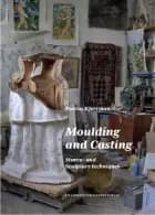 Moulding and Casting. Stucco- and Sculpture techniques