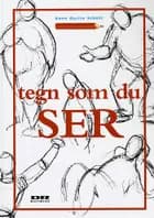 Tegn som du ser af Anne Gyrite Schütt