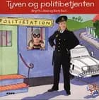 Tyven og politibetjenten af Birgitte Lillesø