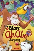 Den store Åh Abe! sangbog af Sten Wijkman Kjærsggard