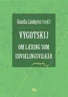 Vygotskij om læring som udviklingsvilkår af Vygotskij Lindqvist