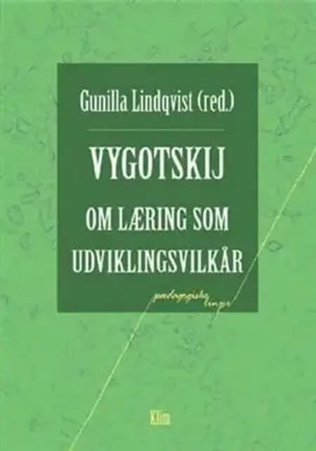 Vygotskij om læring som udviklingsvilkår af Vygotskij Lindqvist