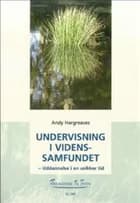 Undervisning i videnssamfundet af Andy Hargreaves