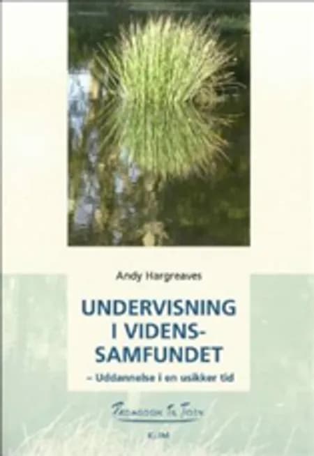Undervisning i videnssamfundet af Andy Hargreaves