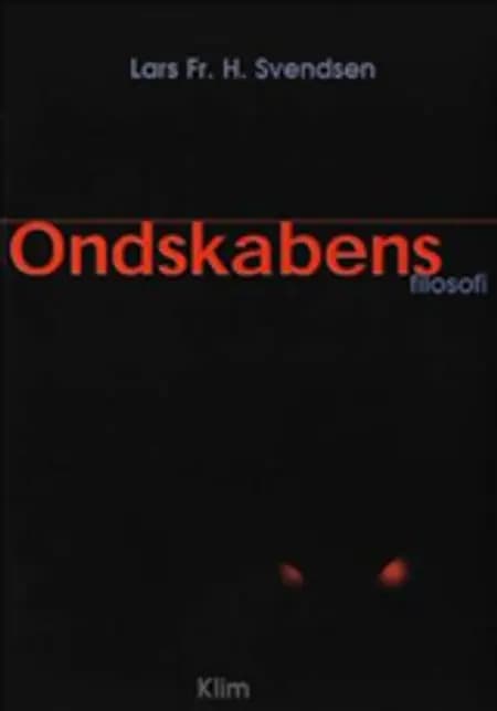 Ondskabens filosofi af Lars Frederik H. Svendsen