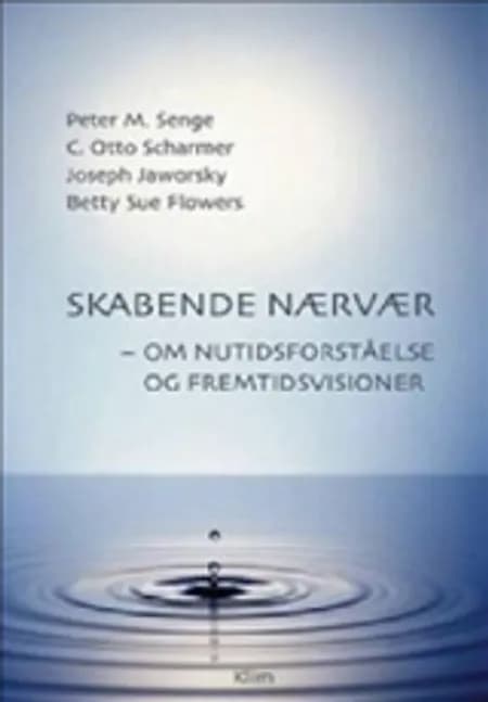 Skabende nærvær af C. Otto Scharmer