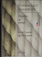 Tværfagligt samarbejde af Kirsti Lauvås og Per Lauvås