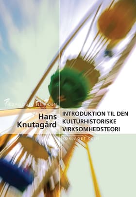 Introduktion til den kulturhistoriske virksomhedsteori af Hans Knutagård