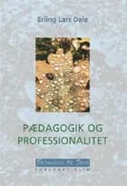 Pædagogik og professionalitet af Erling Lars Dale