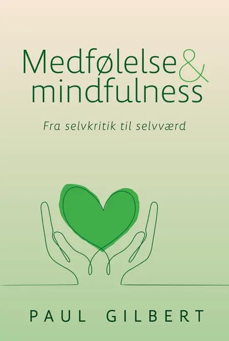 Medfølelse og mindfulness af Paul Gilbert