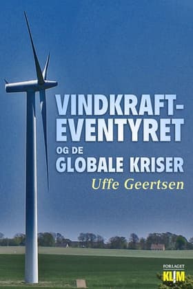 Vindkrafteventyret - og de globale kriser af Uffe Geertsen