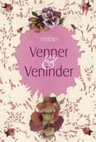 Mine venner & veninder 
