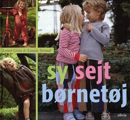 Sy sejt børnetøj af Leneé Grue