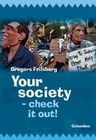 Your society - check it out! af Gregers Friisberg