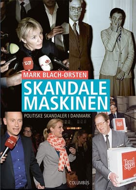 Skandalemaskinen af Mark Blach-Ørsten